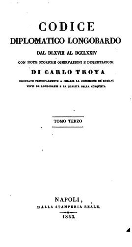 Codice diplomatico longobardo dal DLXVIII al DCCLXXIV, con note storiche, osservazioni e ..