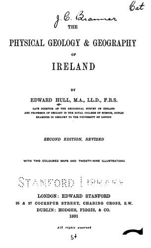 The Physical Geology & Geography of Ireland: With Two Coloured Maps and Twenty-nine Illustrations
