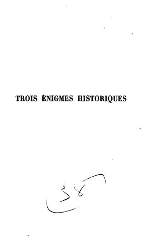 Trois énigmes historiques: la Saint-Barthélemy, l'affaire des poisons et madame de Montespan, le ..