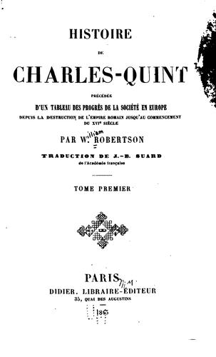 Histoire de Charles-Quint: précédée d'un tableau des progrès de la société e ..