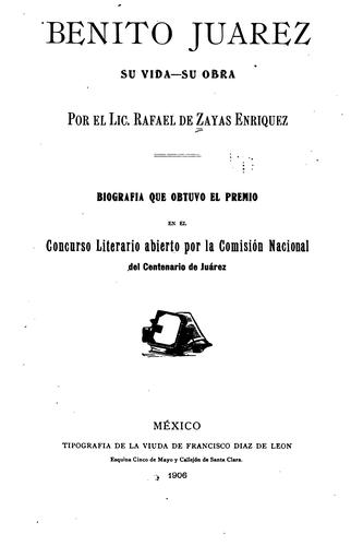 Benito Juárez: Su vida- su obra