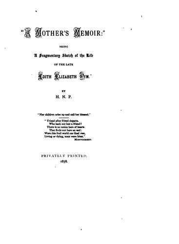 'A mother's memoir': a sketch of the life of E.E. Pym, by H.N.P