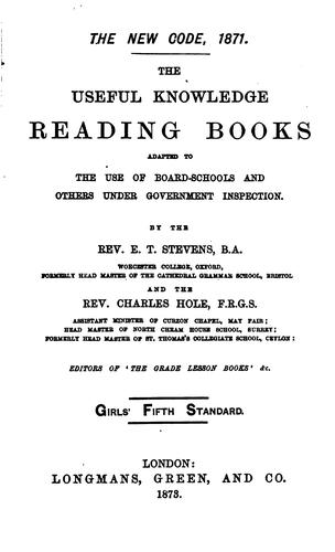 The New code, 1871. The useful knowledge reading books, ed. by E.T. Stevens and C. Hole. 6 girls ..