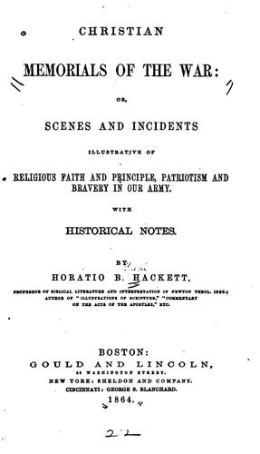 Christian Memorials of the War, Or, Scenes and Incidents Illustrative of Religious Faith and ..
