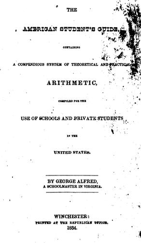 The American Student's Guide: Containing a Compendious System of Theoretical and Practical ..