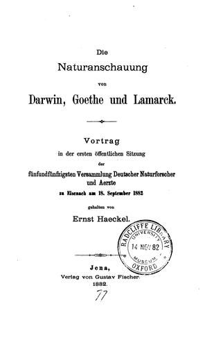 Die Naturanschauung von Darwin, Goethe und Lamarck: Vortrag in der ersten öffentlichen Sitzung ..