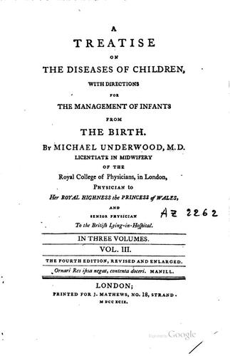 A Treatise on the Diseases of Children: With Directions for the Management ..