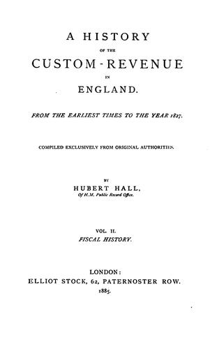 A history of the custom-revenue in England ... to ... 1827