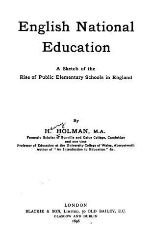English National Education: A Sketch of the Rise of Public Elementary Schools in England