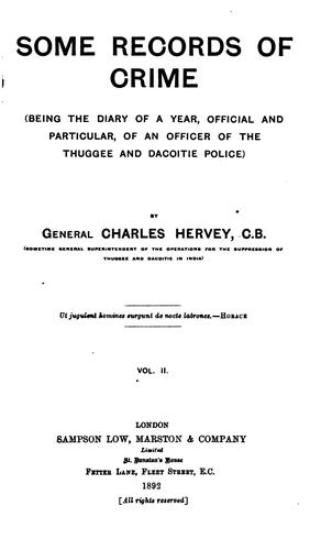 Some Records of Crime: Being the Diary of a Year, Official and Particular, of an Officer of the ..