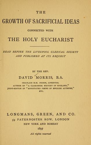 The growth of sacrificial ideas connected with the Holy Eucharist