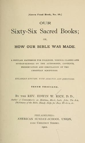 Our sixty-six sacred books; or, How our Bible was made