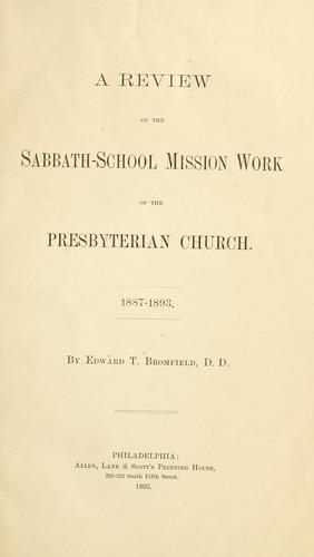 A review of the Sabbath-school mission work of the Presbyterian Church, 1887-1893