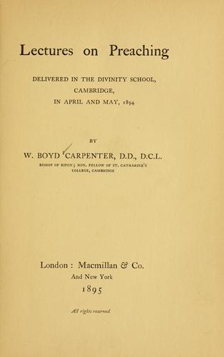 Lectures on preaching delivered in the divinity school, Cambridge, in April and May, 1894