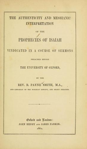 The authenticity and messianic interpretation of the prophecies of Isaiah