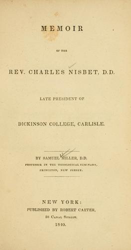 Memoir of the Rev. Charles Nisbet, D. D., late president of Dickinson College, Carlisle