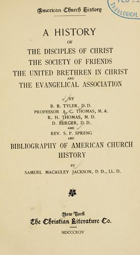 History of the Disciples of Christ, the Society of Friends, the United Brethren in Christ, and the Evangelical Association