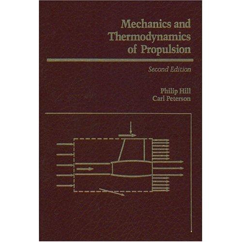 Mechanics and thermodynamics of propulsion [by] Philip G. Hill [and] Carl R. Peterson