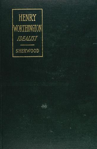 Henry Worthington, idealist