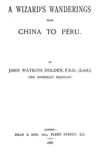 A wizard's wanderings from China to Peru
