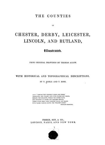 The counties of Chester, Derby, Leicester, Lincoln, and Rutland, illustrated