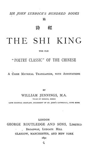 The Shi king, the old "Poetry classic" of the Chinese