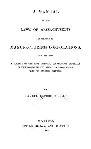 A manual of the laws of Massachusetts in relation to manufacturing corporations