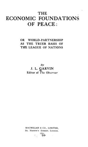 The Economic Foundations of Peace, Or, World-partnership as the Truer Basis ..
