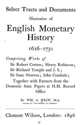 Select tracts and documents illustrative of English monetary history 1626-1730