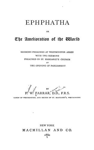 Ephphatha, Or, The Amelioration of the World: Or, The Amelioration of the World. Sermons ..