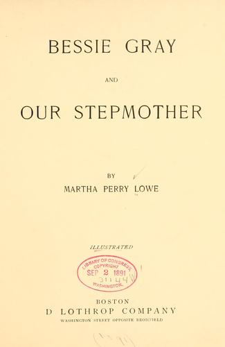 Bessie Gray ; and, Our stepmother