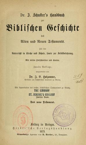Dr. I. Schuster's Handbuch zur Biblischen Geschichte des Alten und Neuen Testaments