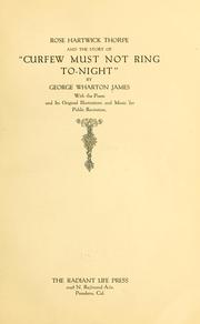 Rose Hartwick Thorpe and the story of "Curfew must not ring to-night,"