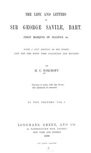 The life and letters of Sir George Savile, bart., first marquis of Halifax &c