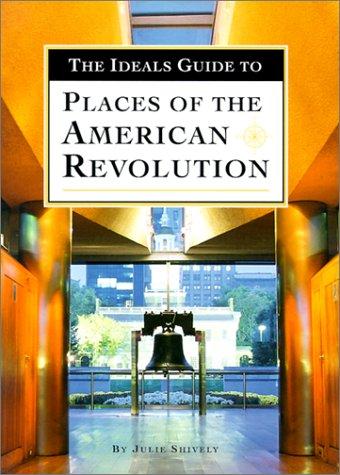 The Ideals guide to places of the American Revolution