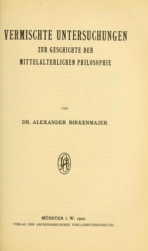 Vermischte Untersuchungen zur Geschichte der mittelalterlichen Philosophie