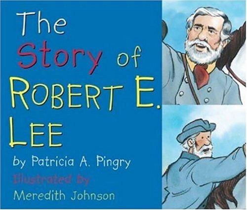 The story of Robert E. Lee