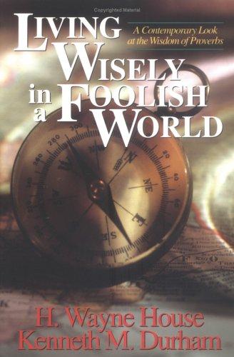 Living wisely in a foolish world