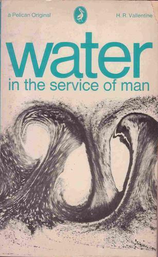 Water in the service of man