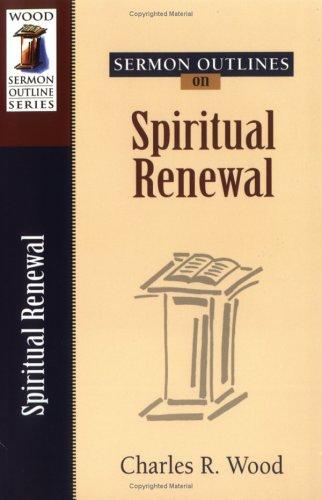 Spiritual Renewal (Wood Sermon Outline Series)