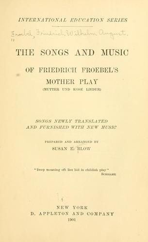 The songs and music of Friedrich Froebel's Mother play (Mutter und Kose Lieder)