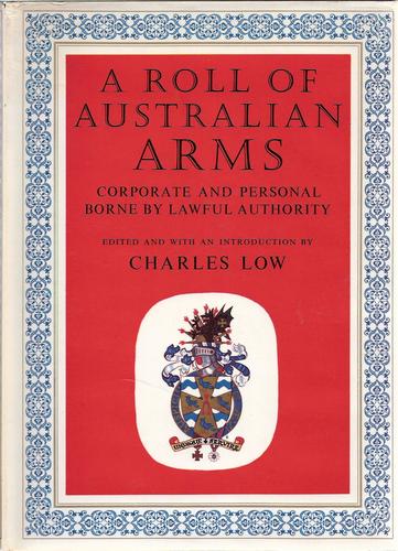 A roll of Australian arms, corporate and personal, borne by lawful authority