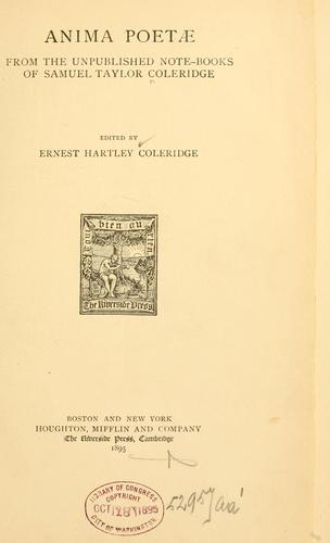 Anima poetæ from the unpublished note-books of Samuel Taylor Coleridge