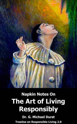 Napkin Notes on the Art of Living Responsibly