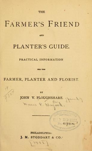 The farmer's friend and planter's guide