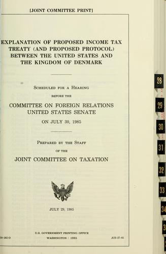 Explanation of proposed income tax treaty (and proposed protocol) between the United States and the Kingdom of Denmark