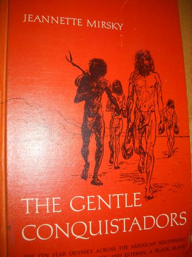 The gentle conquistadors