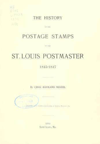 The history of the postage stamps of the St. Louis postmaster, 1845-1847