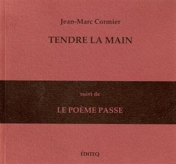 Tendre la main ; suivi de Le poème passe