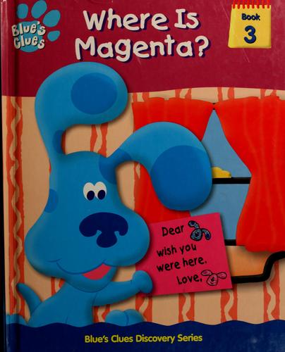 Where is Magenta? (Blue's Clues Discovery Series #3)
